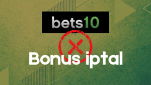 bets10 bonus iptal etme